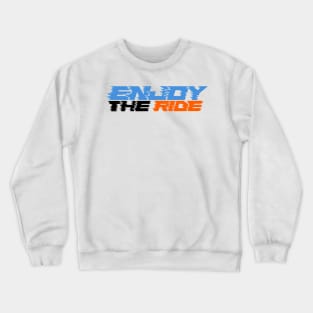 Enjoy the Ride (Variant 1) Crewneck Sweatshirt